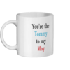 You’re the Tommy to my May Mug Left-side